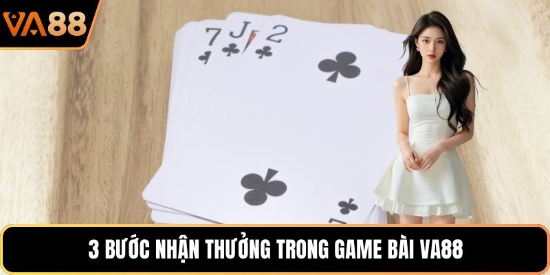 3 bước nhận thưởng trong game bài VA88