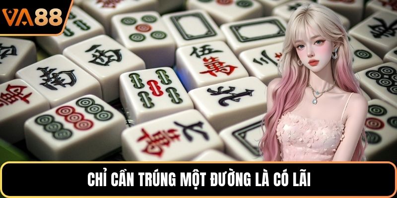 Chỉ cần trúng một đường là có lãi