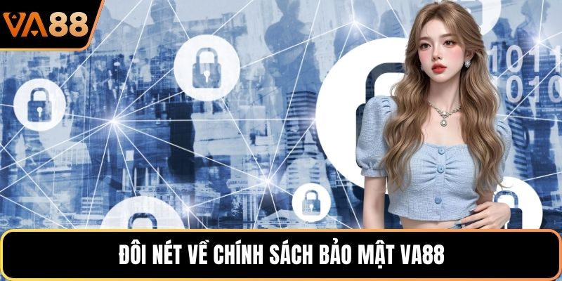 Đôi nét về chính sách bảo mật VA88