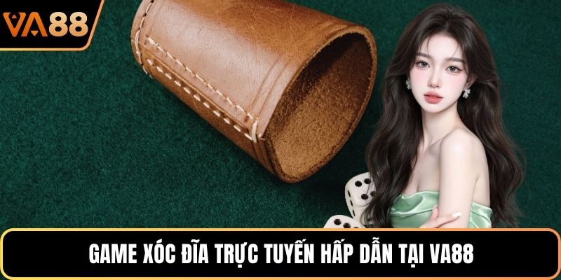 Game xóc đĩa trực tuyến hấp dẫn tại VA88