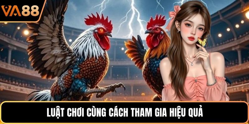 Luật chơi cùng cách tham gia hiệu quả
