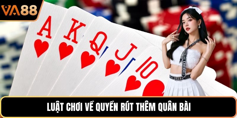 Luật chơi về quyền rút thêm quân bài