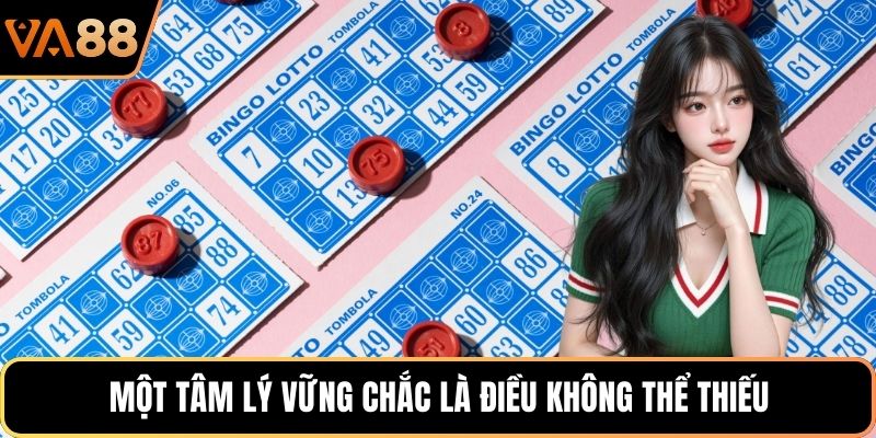 Một tâm lý vững chắc là điều không thể thiếu