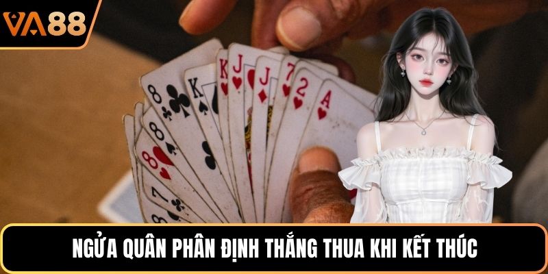 Ngửa quân phân định thắng thua khi kết thúc
