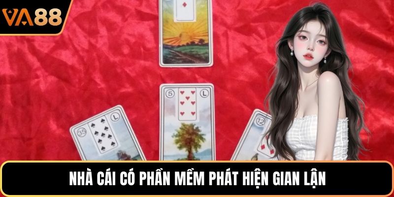 Nhà cái có phần mềm phát hiện gian lận