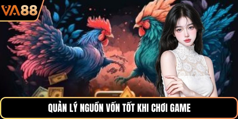 Quản lý nguồn vốn tốt khi chơi game