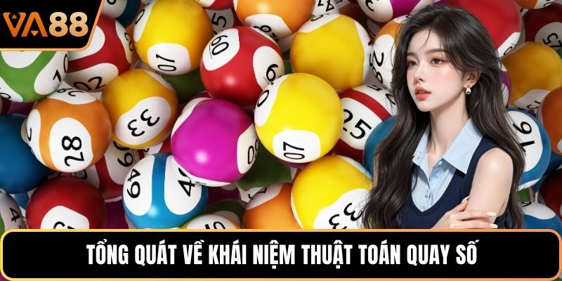 Tổng quát về khái niệm thuật toán quay số