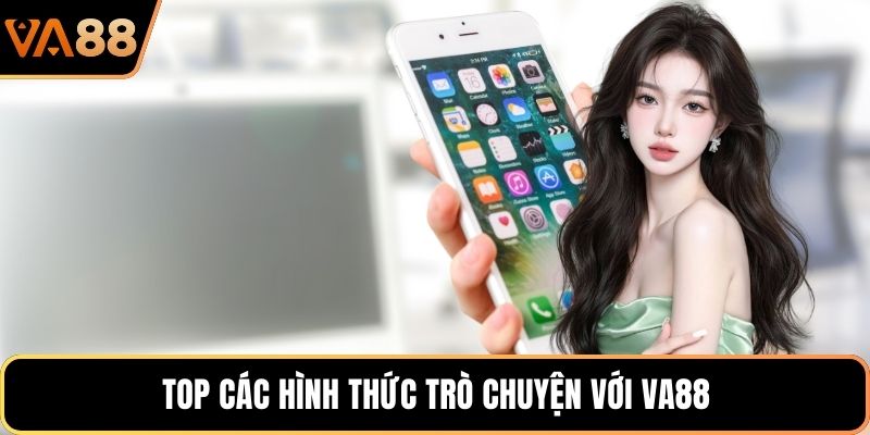 Top các hình thức trò chuyện với VA88